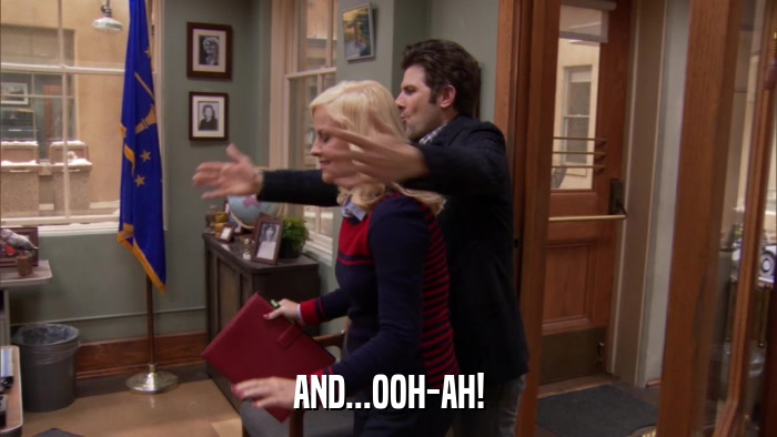 AND...OOH-AH!  