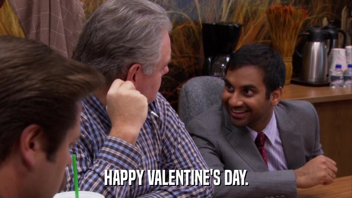 HAPPY VALENTINE'S DAY.  