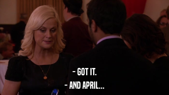 - GOT IT. - AND APRIL... 