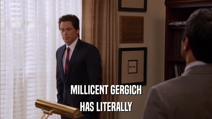 MILLICENT GERGICH HAS LITERALLY 