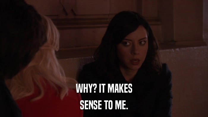 WHY? IT MAKES SENSE TO ME. 