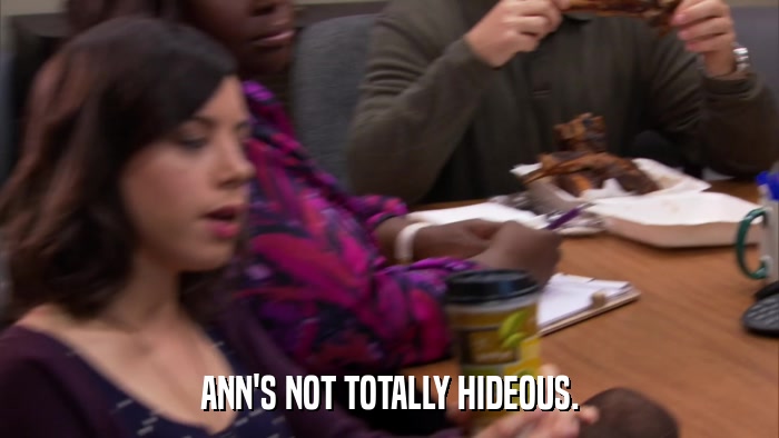 ANN'S NOT TOTALLY HIDEOUS.  
