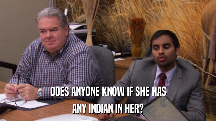 DOES ANYONE KNOW IF SHE HAS ANY INDIAN IN HER? 