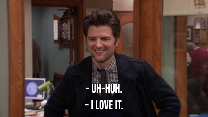 - UH-HUH. - I LOVE IT. 
