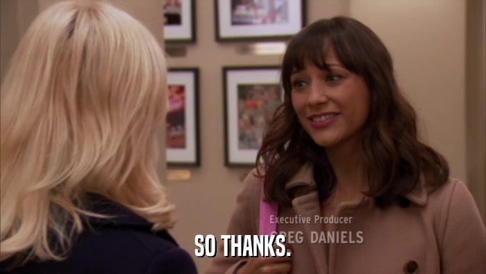 SO THANKS.  