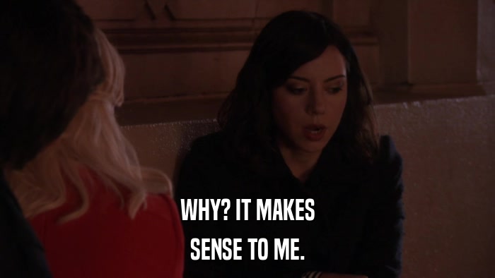 WHY? IT MAKES SENSE TO ME. 