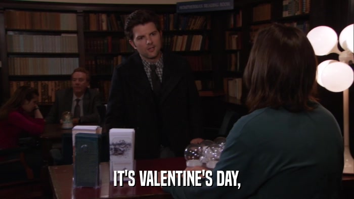 IT'S VALENTINE'S DAY,  