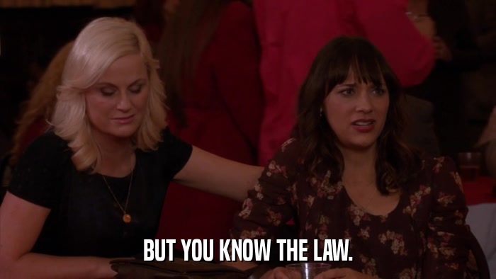 BUT YOU KNOW THE LAW.  