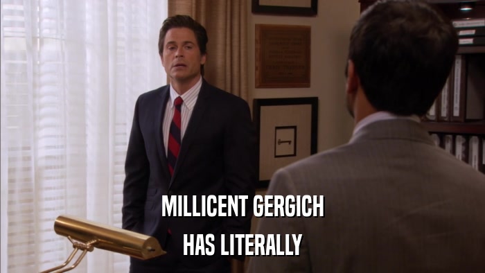 MILLICENT GERGICH HAS LITERALLY 
