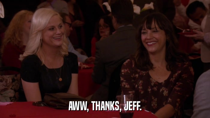 AWW, THANKS, JEFF.  