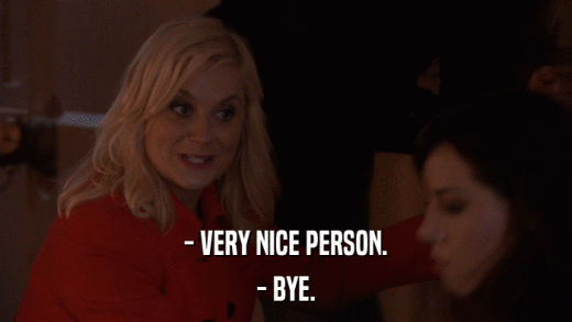 - VERY NICE PERSON. - BYE. 