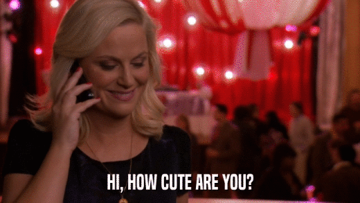 HI, HOW CUTE ARE YOU?  