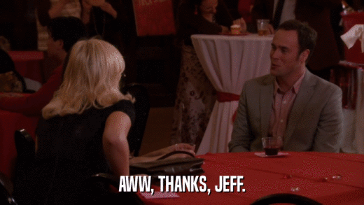 AWW, THANKS, JEFF.  