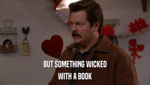 BUT SOMETHING WICKED WITH A BOOK 