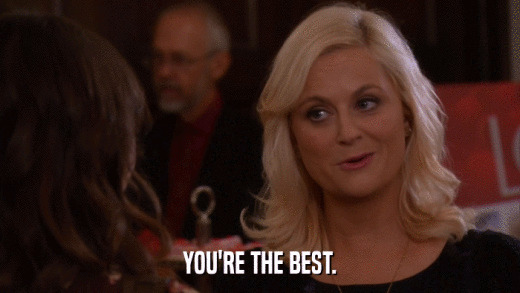 YOU'RE THE BEST.  