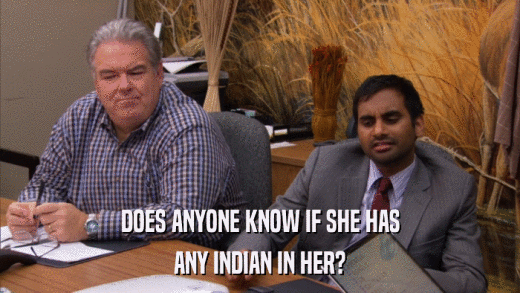 DOES ANYONE KNOW IF SHE HAS ANY INDIAN IN HER? 