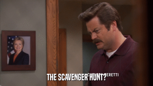 THE SCAVENGER HUNT?  