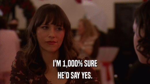 I'M 1,000% SURE HE'D SAY YES. 