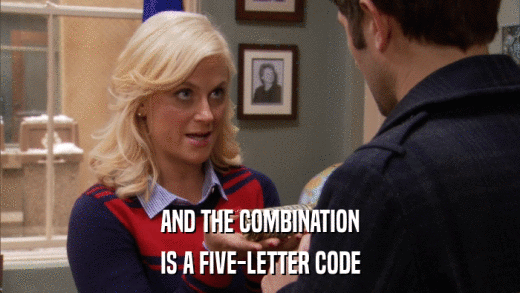 AND THE COMBINATION IS A FIVE-LETTER CODE 