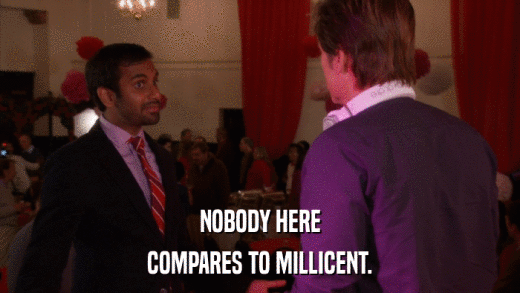 NOBODY HERE COMPARES TO MILLICENT. 