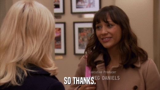 SO THANKS.  