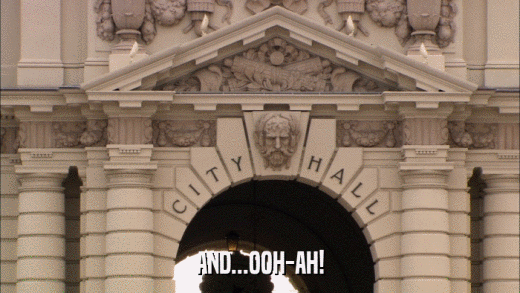 AND...OOH-AH!  