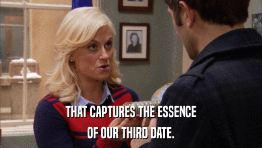THAT CAPTURES THE ESSENCE OF OUR THIRD DATE. 