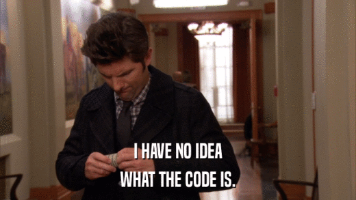 I HAVE NO IDEA WHAT THE CODE IS. 