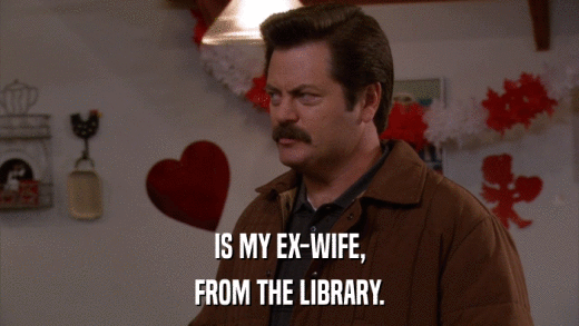 IS MY EX-WIFE, FROM THE LIBRARY. 
