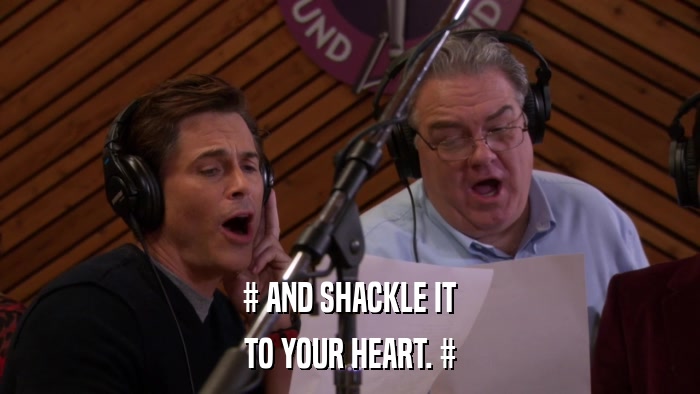 # AND SHACKLE IT TO YOUR HEART. # 