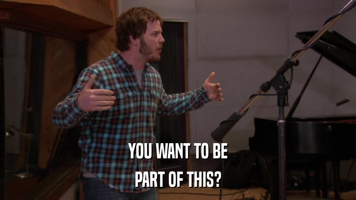 YOU WANT TO BE PART OF THIS? 