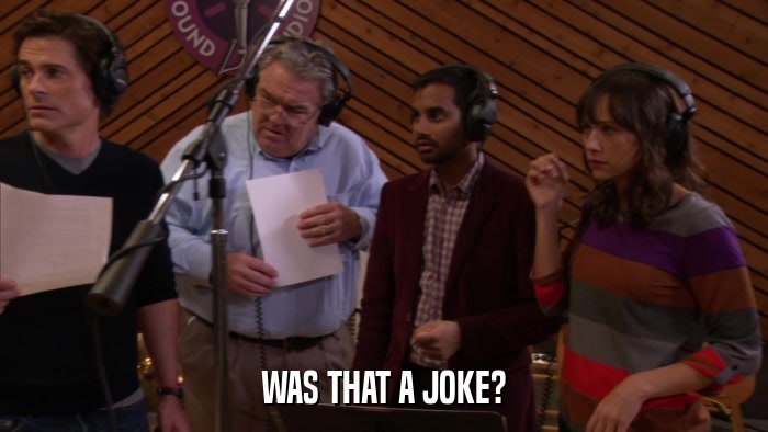 WAS THAT A JOKE?  