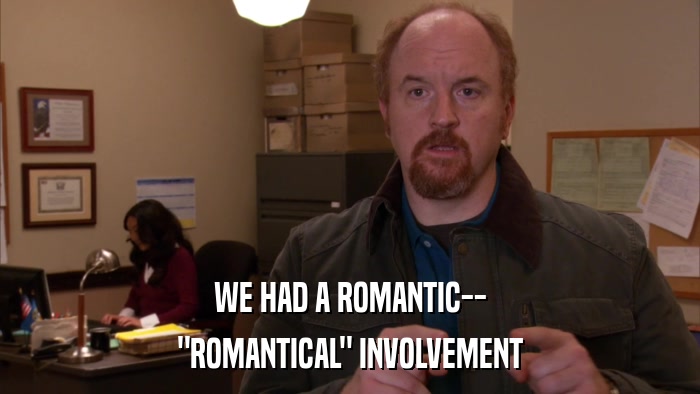 WE HAD A ROMANTIC-- 