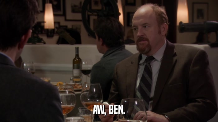 AW, BEN.  