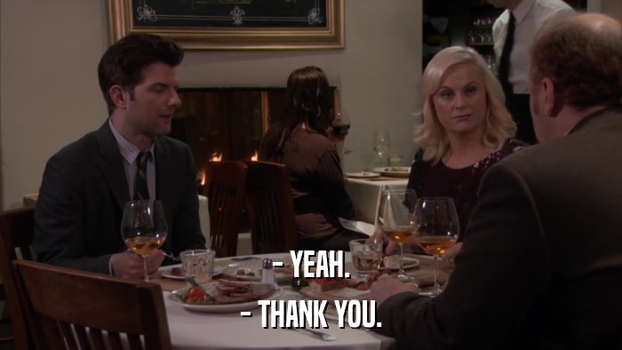 - YEAH. - THANK YOU. 