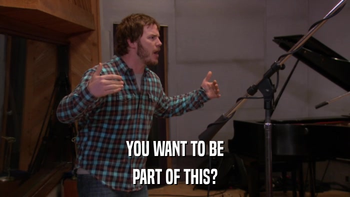 YOU WANT TO BE PART OF THIS? 