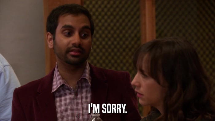 I'M SORRY.  