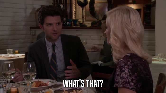 WHAT'S THAT?  