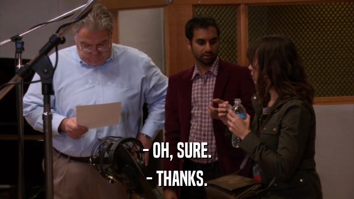 - OH, SURE. - THANKS. 