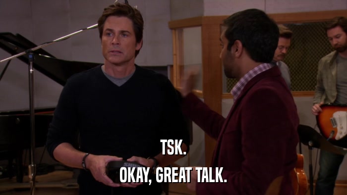 TSK. OKAY, GREAT TALK. 