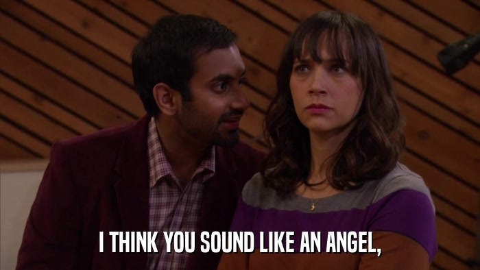 I THINK YOU SOUND LIKE AN ANGEL,  