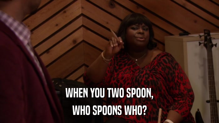 WHEN YOU TWO SPOON, WHO SPOONS WHO? 