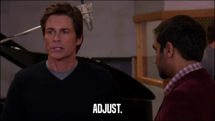 ADJUST.  