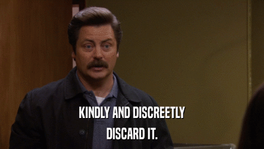 KINDLY AND DISCREETLY DISCARD IT. 