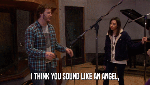 I THINK YOU SOUND LIKE AN ANGEL,  