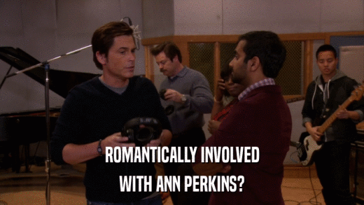 ROMANTICALLY INVOLVED WITH ANN PERKINS? 