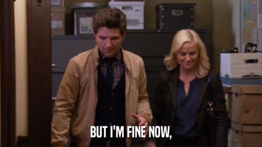 BUT I'M FINE NOW,  