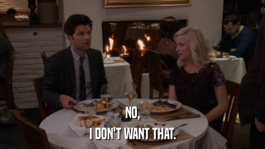 NO, I DON'T WANT THAT. 