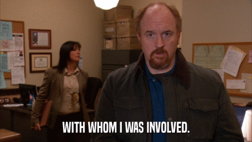 WITH WHOM I WAS INVOLVED.  