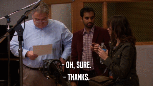 - OH, SURE. - THANKS. 